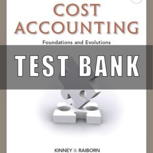 Test Bank For Cost Accounting Foundations and Evolutions 9th Edition Kinney Raiborn
