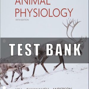 TEST BANK for Animal Physiology, 5th Edition Hill by Wyse and Anderson