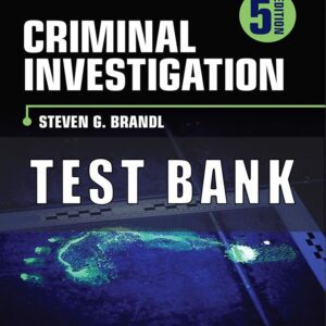 Test Bank for Criminal Investigation, 5th Edition, Steven G. Brandl,
