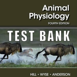 Test Bank Animal Physiology 4th edition by Hills, Wyse, Anderson