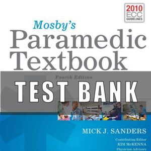 Test Bank for Mosbys Paramedic Textbook, 4th Edition Sanders