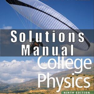 Solutions Manual For College Physics 9th Edition SERWAY, VUILLE