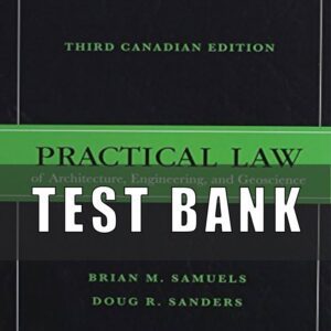 Test Bank For Practical Law of Architecture, Engineering, and Geoscience, 3rd Canadian Edition, Brian M. Samuels, Doug R. Sanders