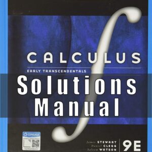 Solution Manual for Calculus Early Transcendentals, 9th Edition, James Stewart Daniel K. Clegg Saleem Watson