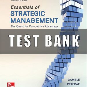 Test Bank For Essentials of Strategic Management The Quest for Competitive Advantage 7th Edition by John E. Gamble