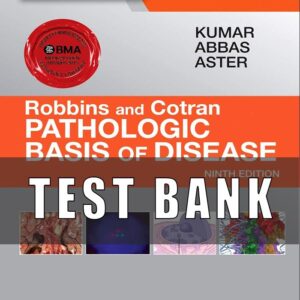 Test Bank For Robbins and Cotran Pathologic Basis of Disease 9th Edition Kumar