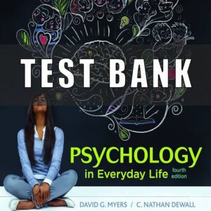 Test Bank For Psychology in Everyday Life 4th Edition Myers