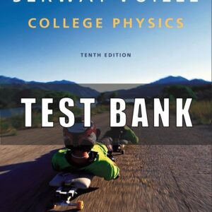 Test Bank For College Physics 10th Edition SERWAY, VUILLE