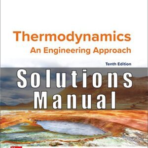 Solution Manual for Thermodynamics An Engineering Approach, 10th Edition, Yunus Cengel, Michael Boles