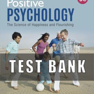 Test Bank for Positive Psychology The Science of Happiness and Flourishing 3rd Edition By William C. Compton, Edward Hoffman,