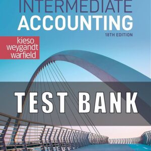 Test Bank for Intermediate Accounting 18th Edition by Donald E. Kieso