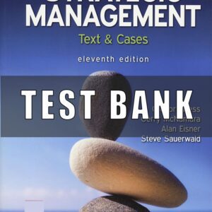 Test Bank for Strategic Management Text and Cases, 11th Edition, Gregory Dess, Gerry McNamara,