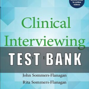 Test bank For Clinical Interviewing 6th Edition by John and Rita Sommers Flanagan