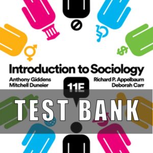 Test Bank for Introduction to Sociology, 11th Edition, Deborah Carr, Anthony Giddens, Mitchell Duneier, Richard P. Appelbaum,
