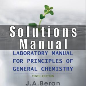 Solution Manual for Laboratory Manual for Principles of General Chemistry, 10th Edition, Jo Allan Beran