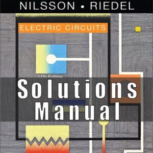 Solutions Manual For Electric Circuits 11th Edition by James Nilsson , Susan Reidel