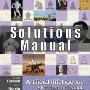 Solution Manual for Artificial Intelligence A Modern Approach, 4th Edition By Stuart Russell Peter Norvig