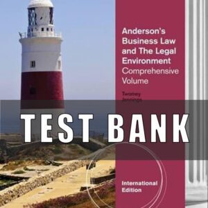 Test Bank For Anderson’s Business Law and the Legal Environment Comprehensive, International Edition
