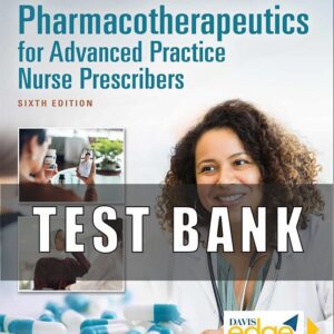 Test Bank For Pharmacotherapeutics for Advanced Practice Nurse Prescribers, 6th Edition Woo