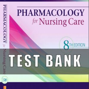 Test Bank for Pharmacology for Nursing Care 8th Edition Lehne