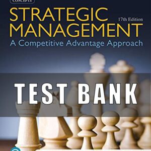 Test Bank for Strategic Management A Competitive Advantage Approach, Concepts and Cases, 17th Edition, Fred R. David