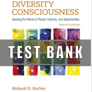 Test Bank for Diversity Consciousness Opening Our Minds to People Cultures and Opportunities 4th Edition Richard D Bucher