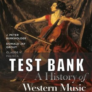 Test Bank for A History of Western Music 10th Edition Burkholder