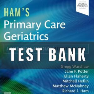 Test Bank for Ham’s Primary Care Geriatrics A Case-Based Approach 7th Edition by Richard J. Ham