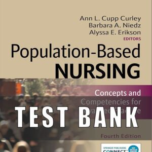 Test Bank For Population-Based Nursing: Concepts and Competencies for Advanced Practice 4th Edition  Ann L. Curley