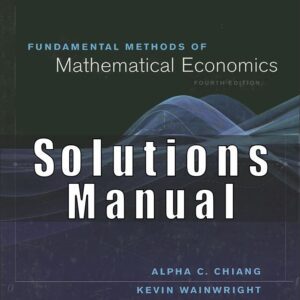 Solution Manual for Fundamental Methods of Mathematical Economics 4th Edition Alpha C. Chiang