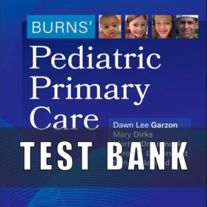 Test Bank for Burns’ Pediatric Primary Care 8th Edition Maaks