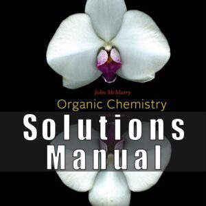 solutions manual for McMurrys Organic chemistry, Organic Chemistry 8th Edition (McMurry, John McMurry, Susan)
