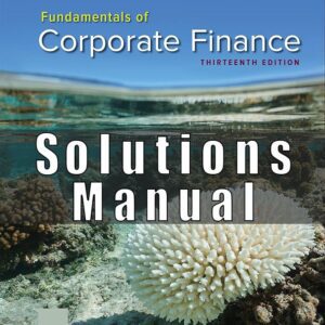Solution manual for fundamentals of corporate finance 13th edition by stephen ross randolph westerfield bradford jordan