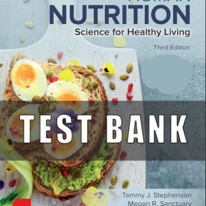 Test Bank For Human Nutrition Science for Healthy Living, 3rd Edition, by Tammy Stephenson