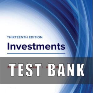 Test Bank for Essentials of Investments, 13th Edition, Zvi Bodie, Alex Kane Alan Marcus
