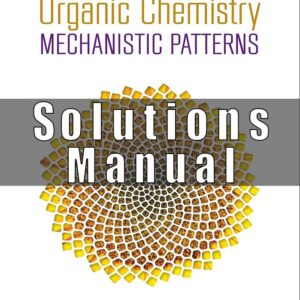 Solution Manual for Organic Chemistry Mechanistic Patterns 1st Edition William Ogilvie
