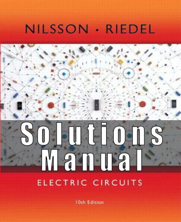 Solution Manual For Electric Circuits 10th Edition james W. Nilsson, Susan A. Riedel