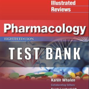 Test Bank For Lippincott Illustrated Reviews Pharmacology 8th Edition by Karen Whalen