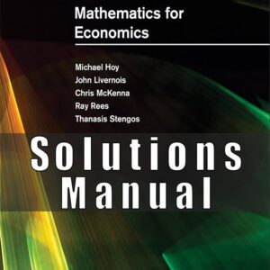 Solutions Manual For Mathematics for Economics  4th Edition by Michael Hoy