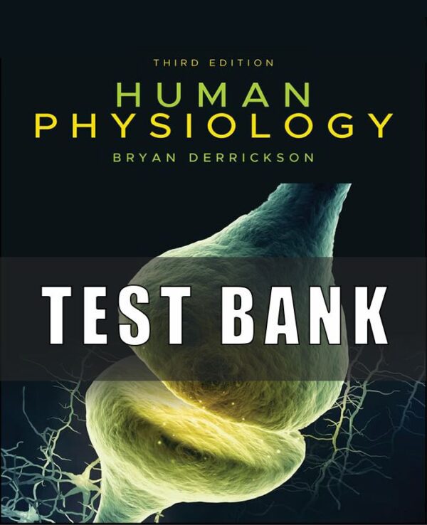 Test Bank for Human Physiology, 3rd Edition, Bryan H. Derrickson