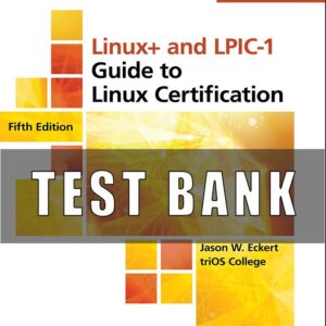 Test Bank for Linux+ and LPIC-1 Guide to Linux Certification, 5th Edition Jason Eckert