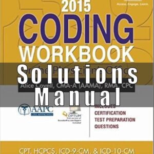 Solutions Manual For 2015 Coding Workbook for the Physician’s Office 1st Edition Covell