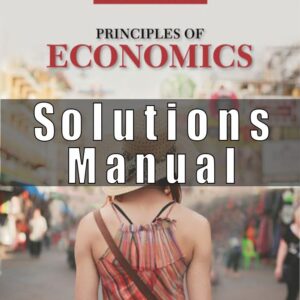 Solution Manual for Principles of Economics, 9th Edition, N. Gregory Mankiw