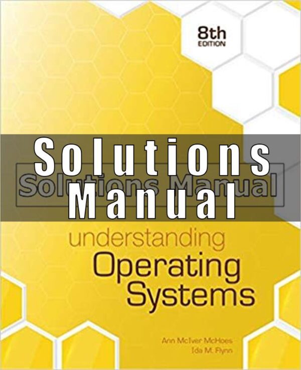 Solutions Manual For Understanding Operating Systems 8th Edition McHoes