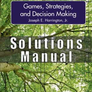 Solutions Manual For Games Strategies and Decision Making 2nd Edition Harrington