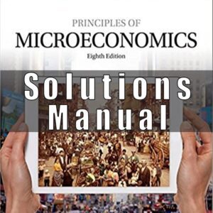Solutions Manual For Principles of Microeconomics 8th Edition Mankiw