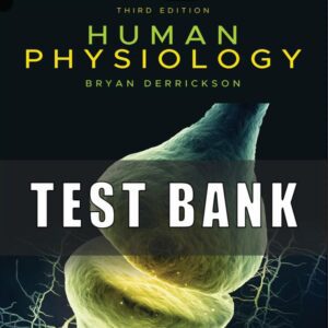Test Bank for Human Physiology, 3rd Edition, Bryan H. Derrickson