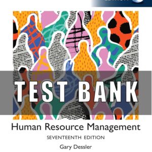 TEST BANK FOR HUMAN RESOURCE MANAGEMENT 17TH EDITION BY GARY DESSLER