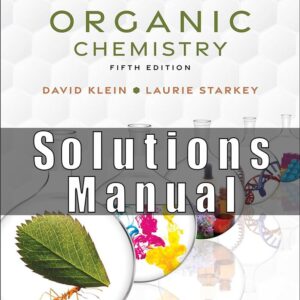 Solution Manual For Organic Chemistry 5th Edition by David Klein