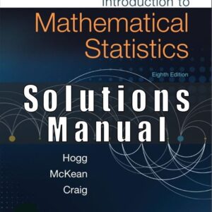 Solutions Manual for Introduction to Mathematical Statistics, 8th Edition